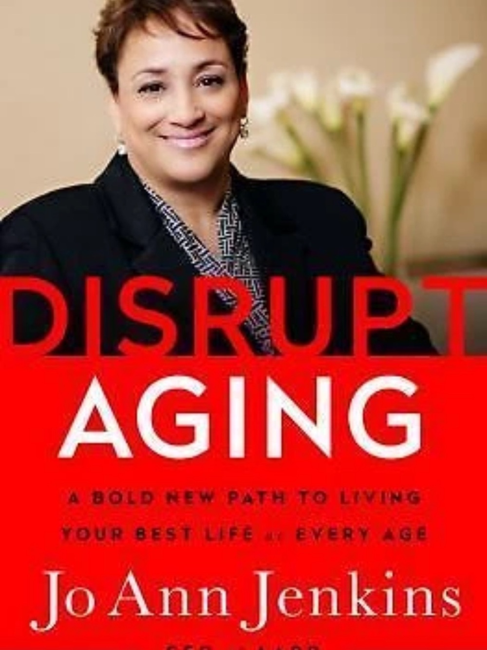 Disrupt Aging Hardcover Jo Ann Jenkins AARP Self Help Wellness Book